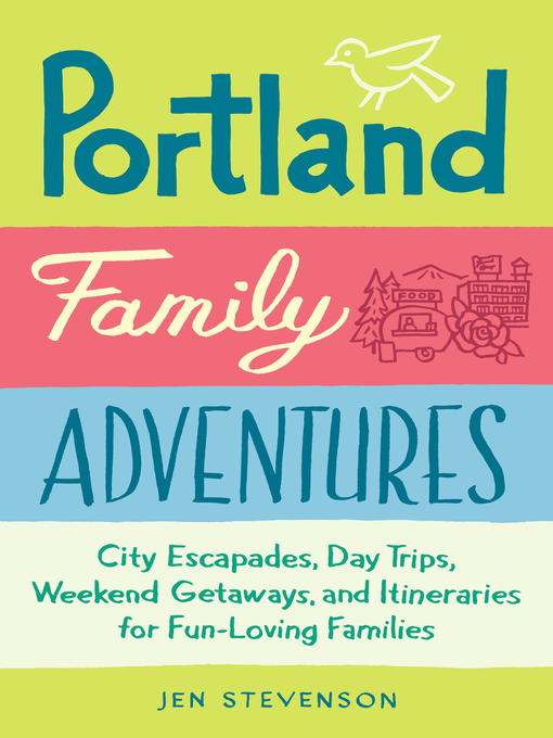 Title details for Portland Family Adventures by Jen Stevenson - Available